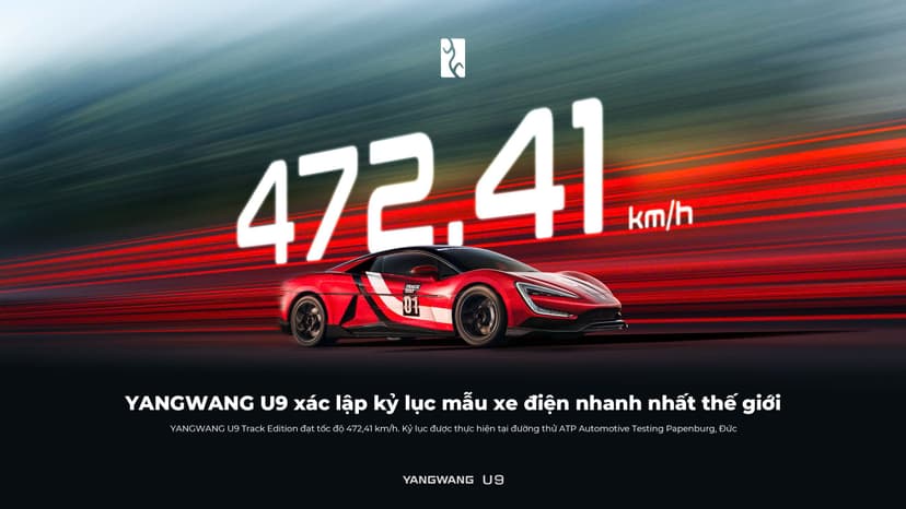 YANGWANG U9 xác lập kỷ lục mẫu xe điện nhanh nhất Thế Giới