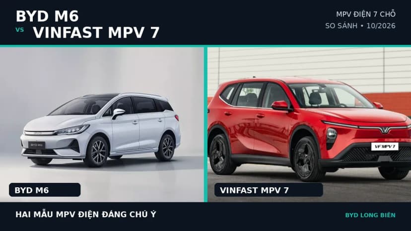 BYD M6 vs VF MPV 7 & Limo Green: MPV điện 7 chỗ 10/2026