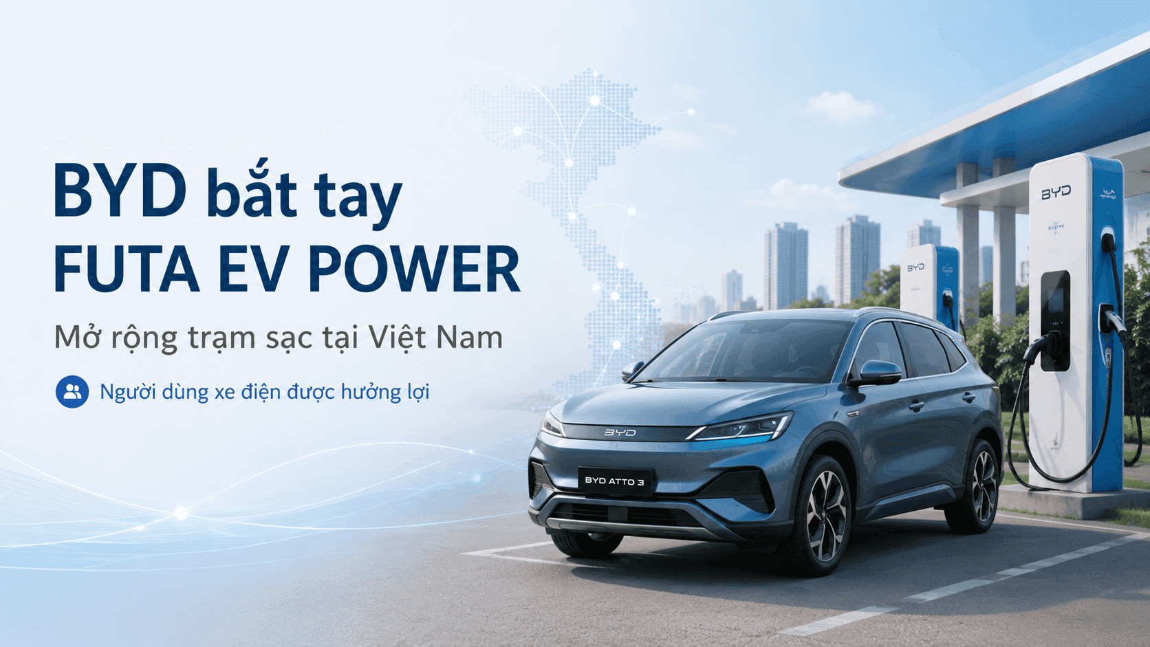 BYD hợp tác FUTA EV POWER, mở rộng trạm sạc xe điện tại Việt Nam