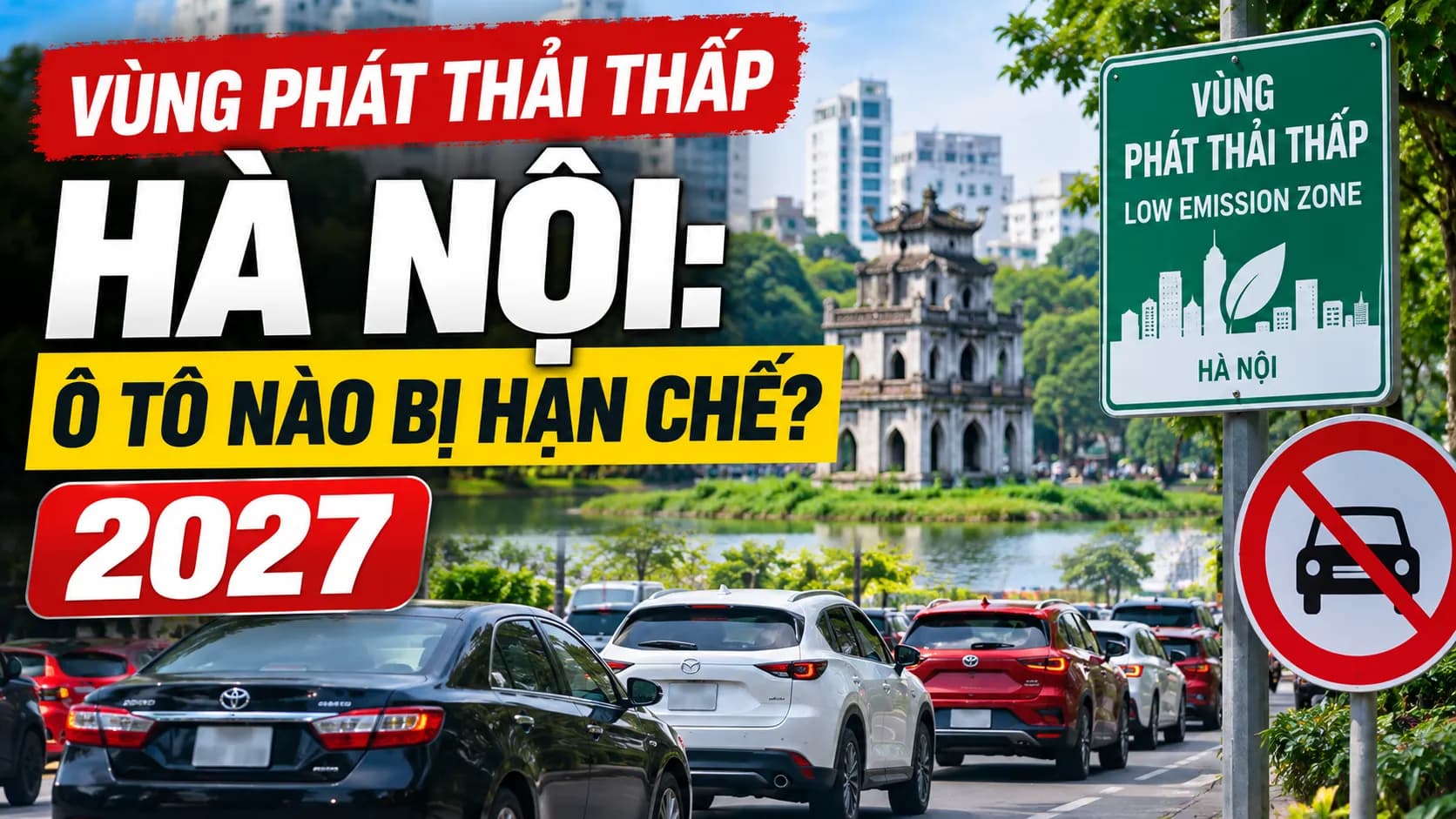 Vùng phát thải thấp Hà Nội: ô tô nào bị hạn chế 2027