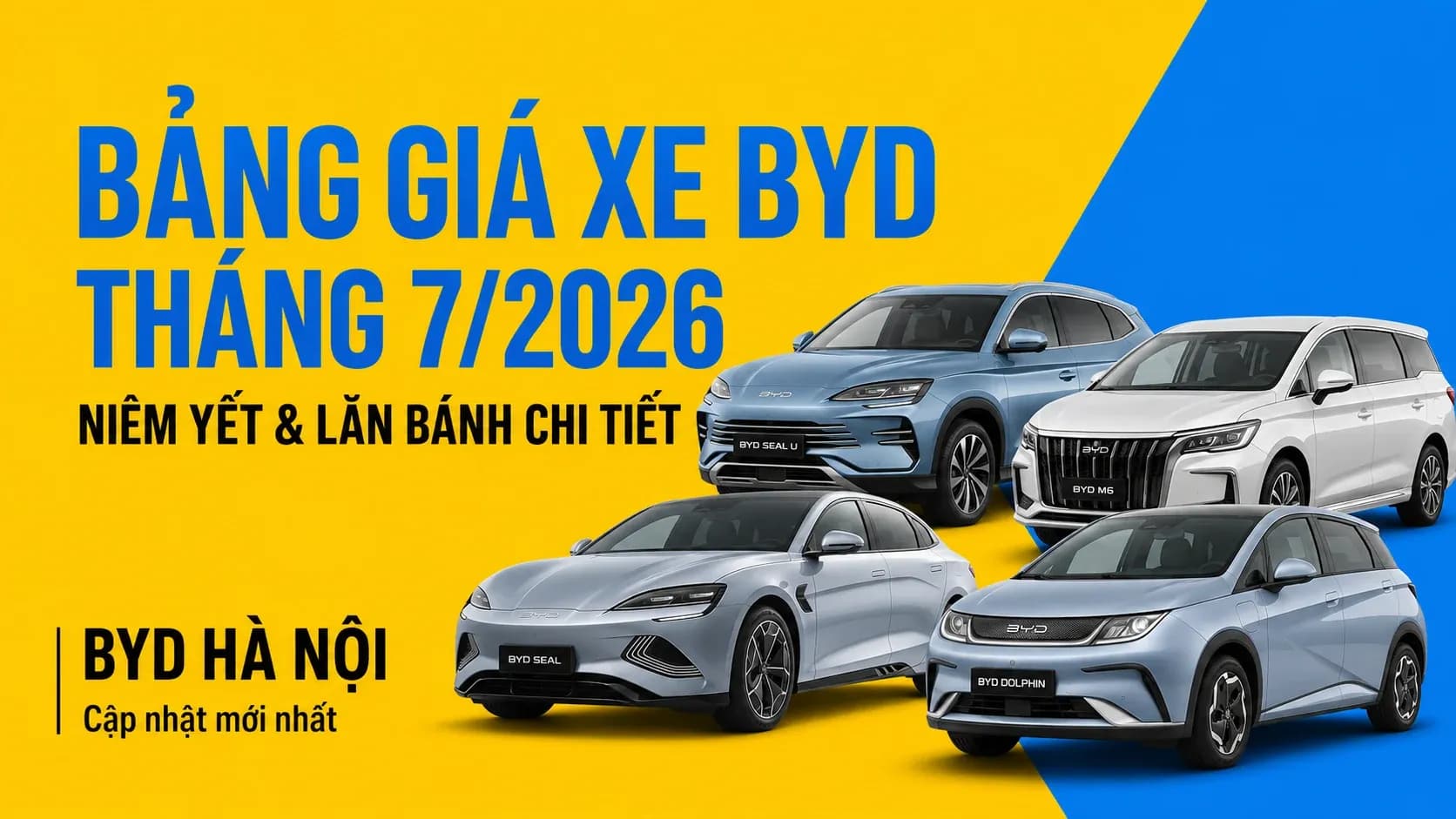 Bảng giá xe BYD tháng 7/2026: Niêm yết & lăn bánh chi tiết