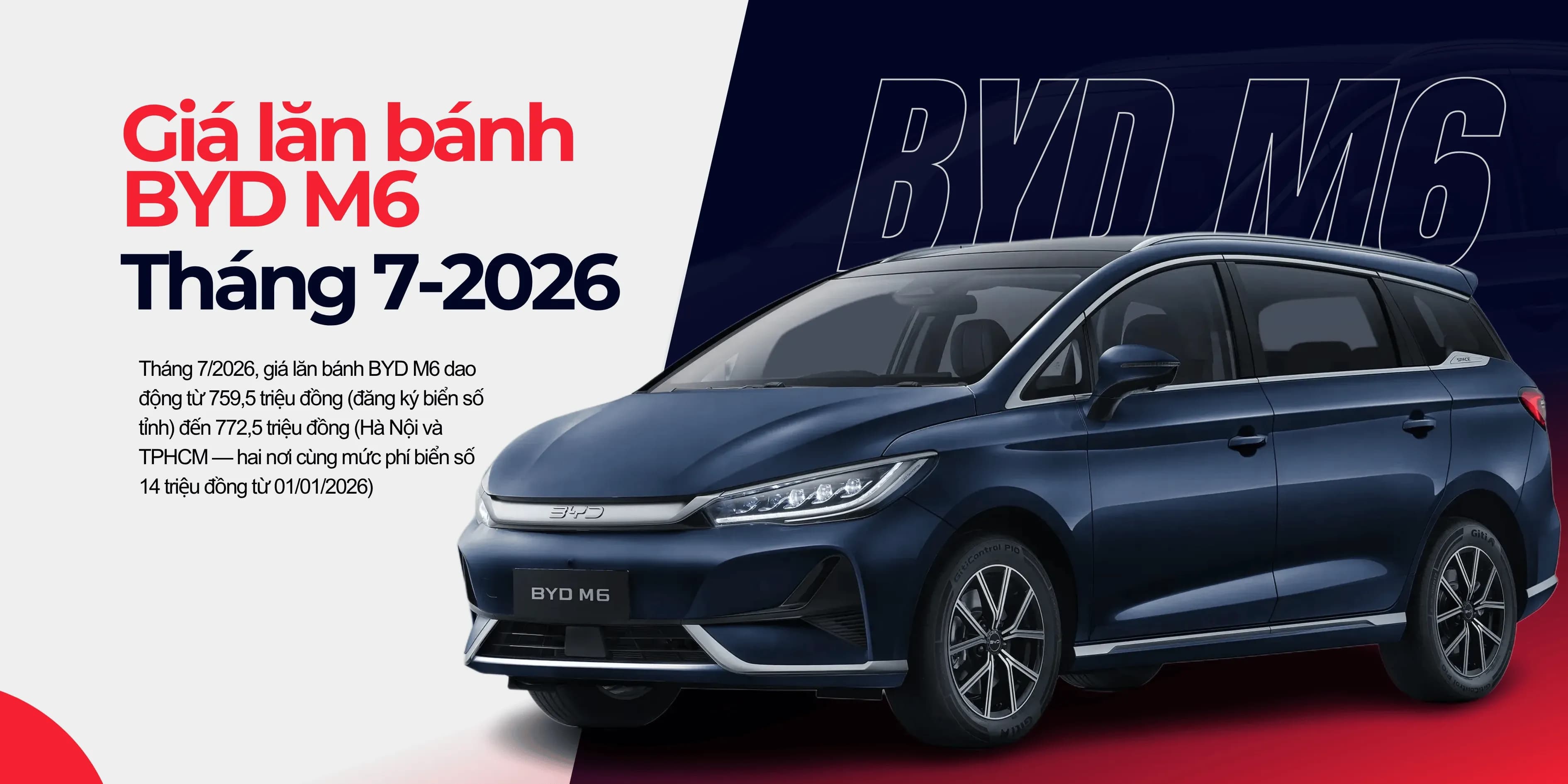 Giá lăn bánh BYD M6 tháng 7/2026: Từ 759,5 triệu đồng
